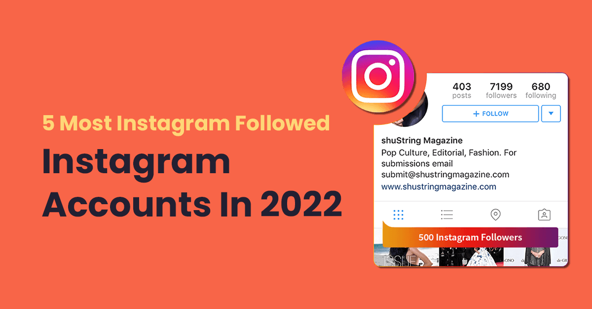 5 Most Instagram Followed Instagram Accounts In 2022